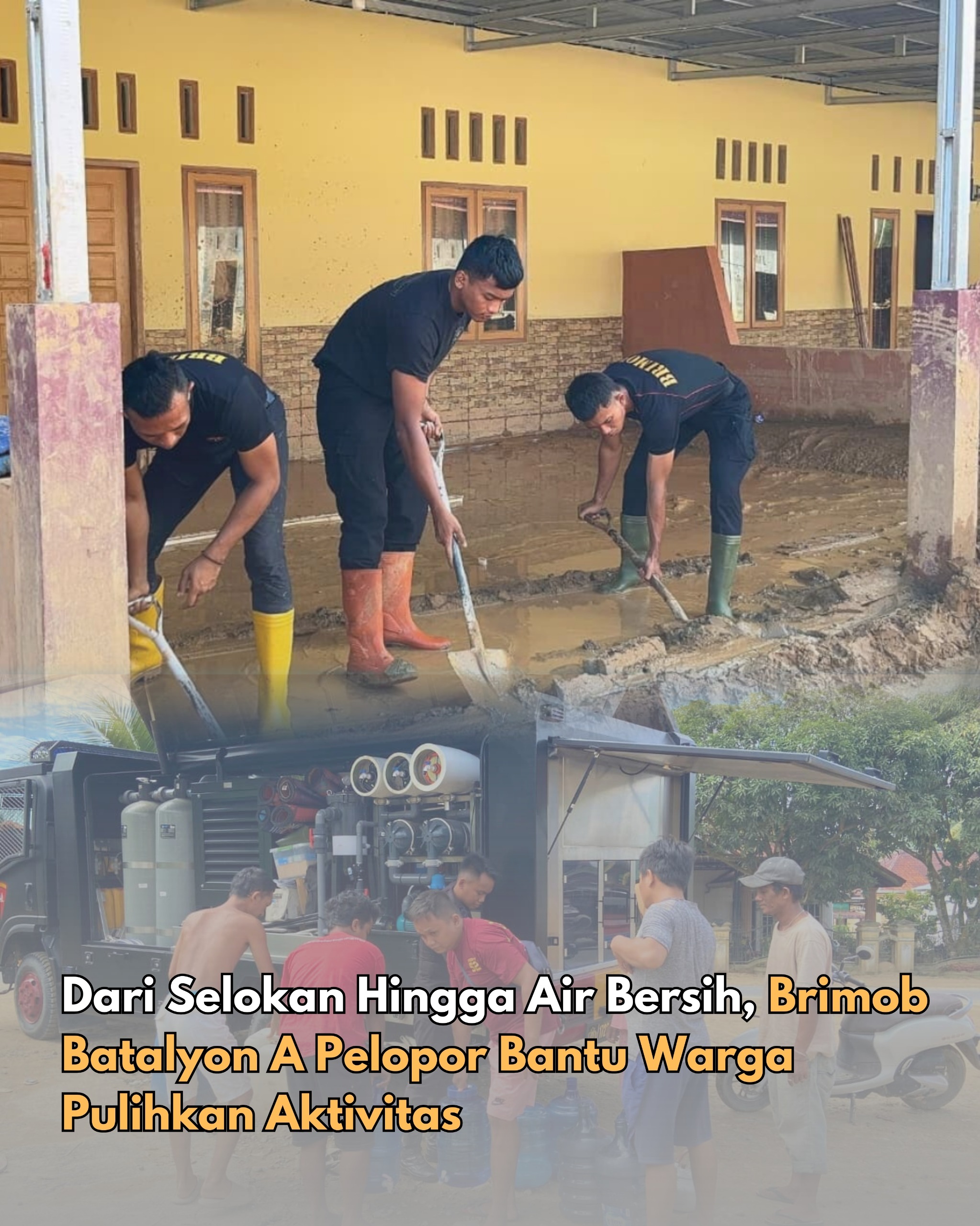 Dari Selokan Hingga Air Bersih, Brimob Batalyon A Pelopor Bantu Warga Pulihkan Aktivitas