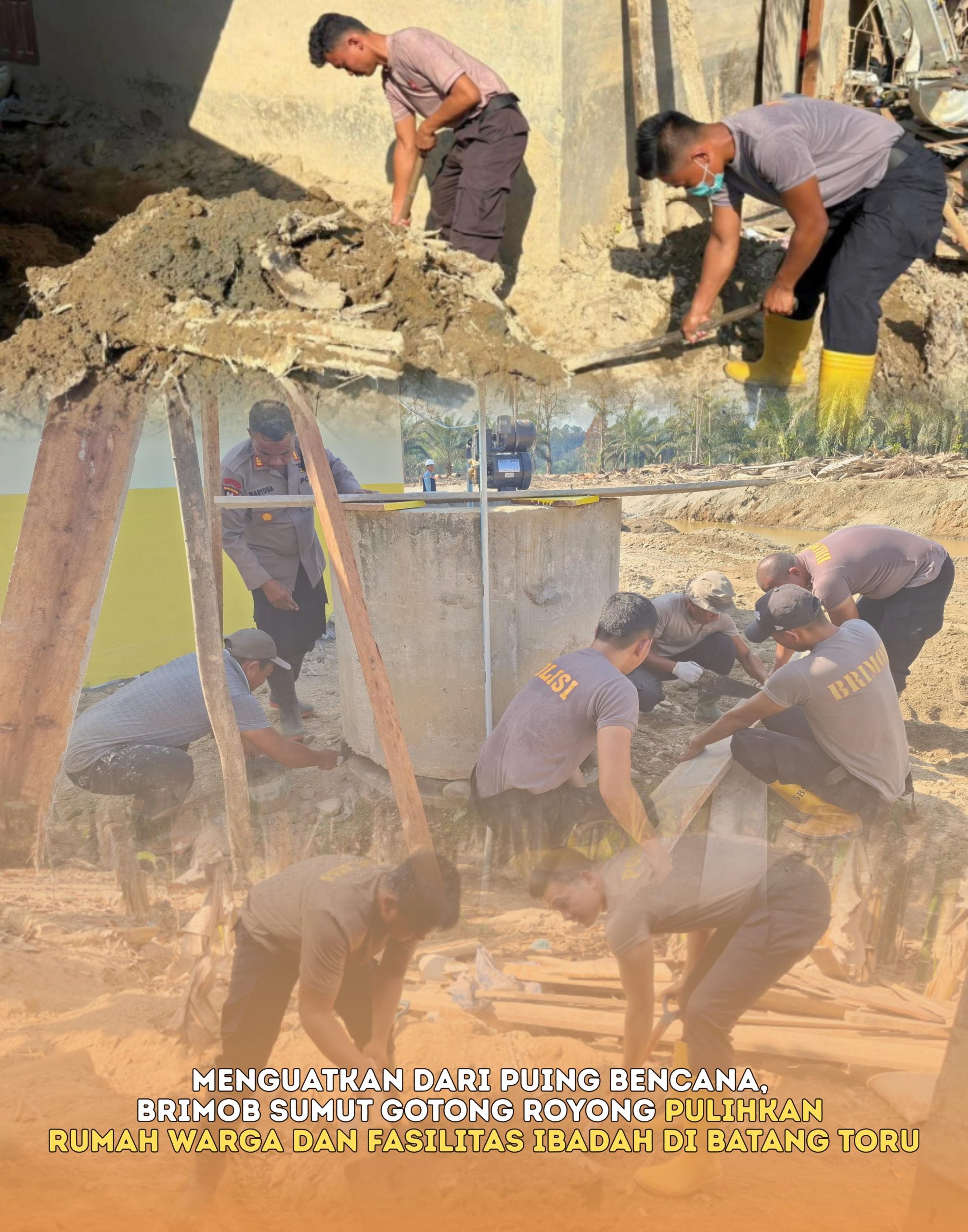 Menguatkan dari Puing Bencana, Brimob Sumut Gotong Royong Pulihkan Rumah Warga dan Fasilitas Ibadah di Batang Toru