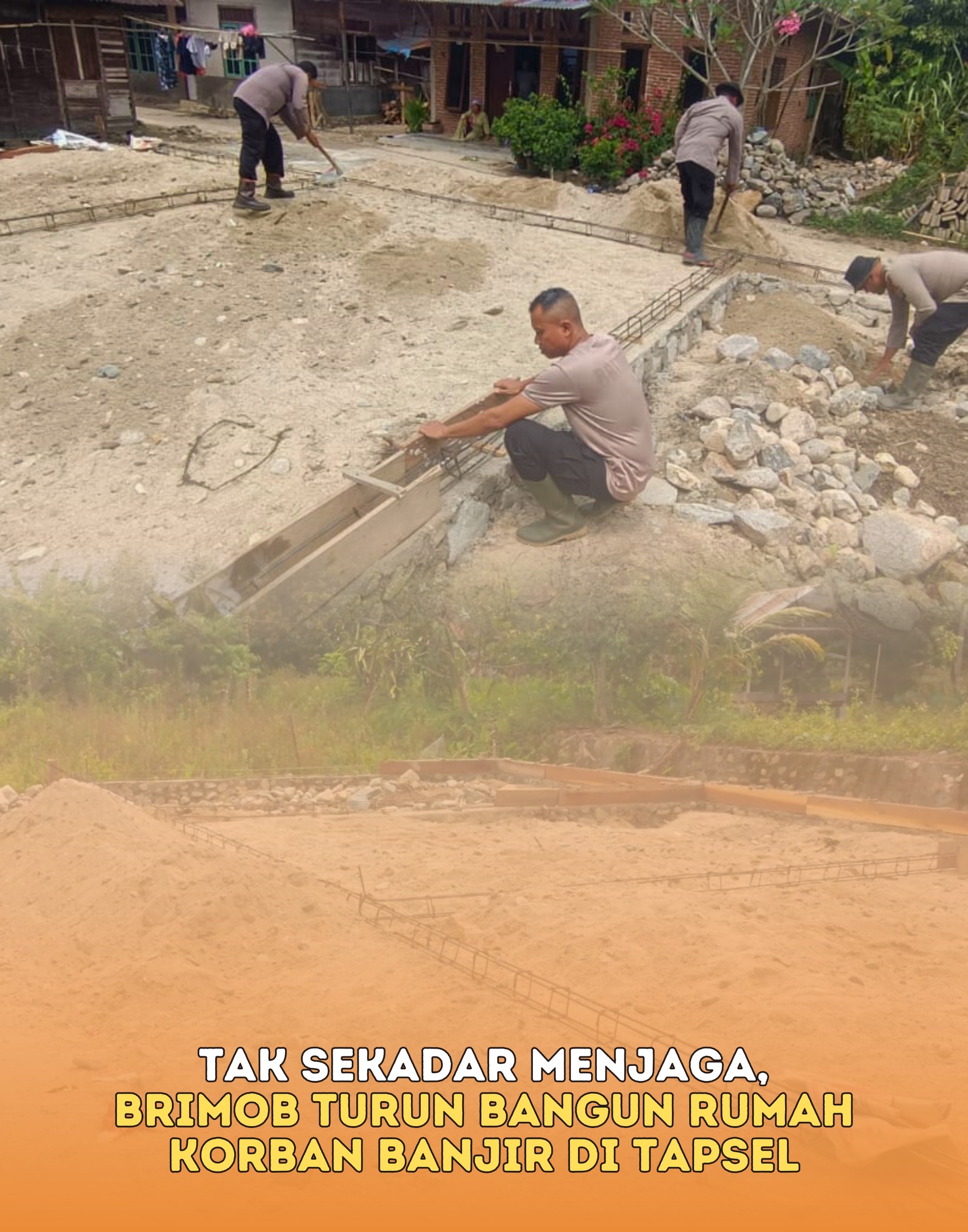 Tak Sekadar Menjaga, Brimob Turun Bangun Rumah Korban Banjir di Tapsel