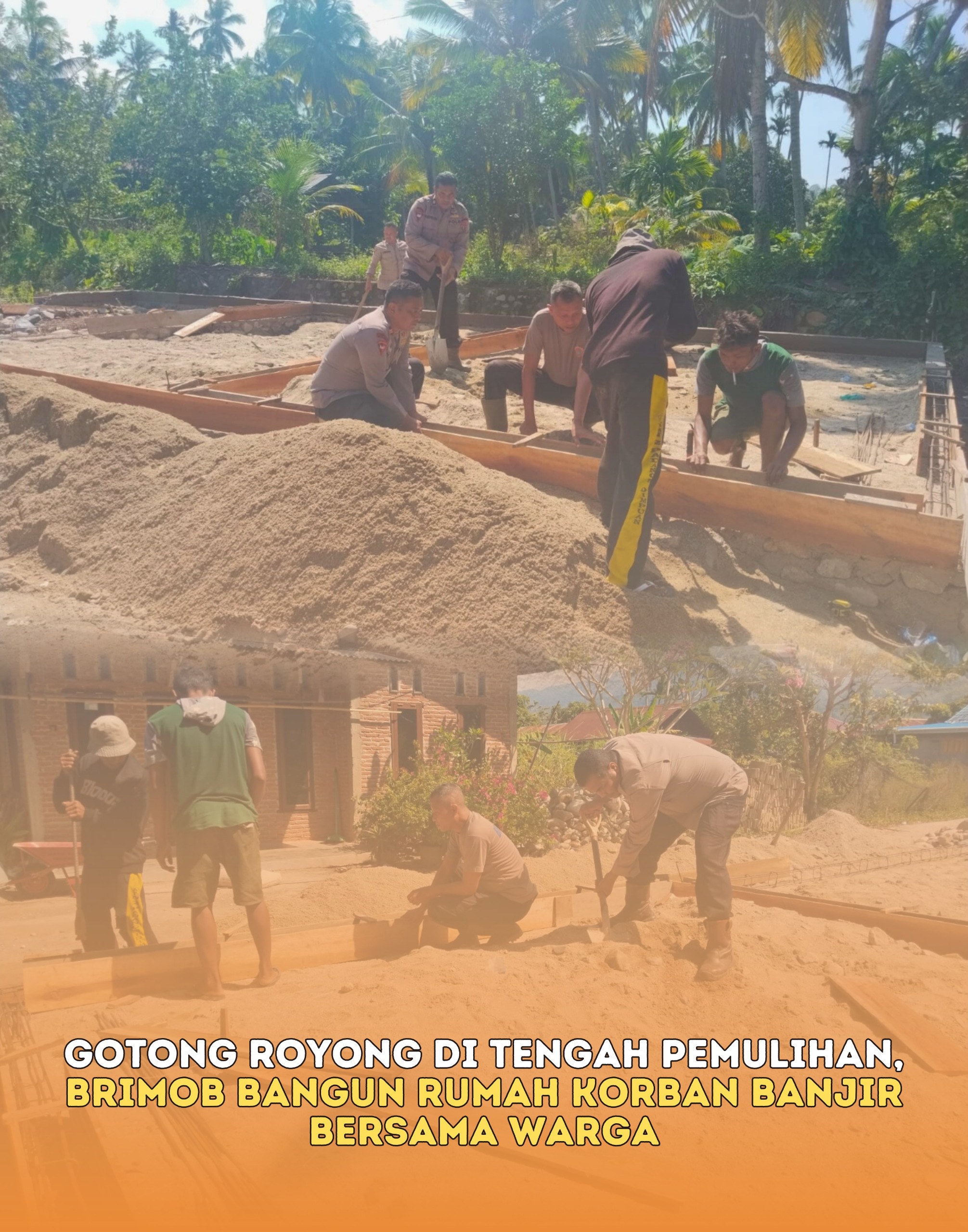 Gotong Royong di Tengah Pemulihan, Brimob Bangun Rumah Korban Banjir Bersama Warga