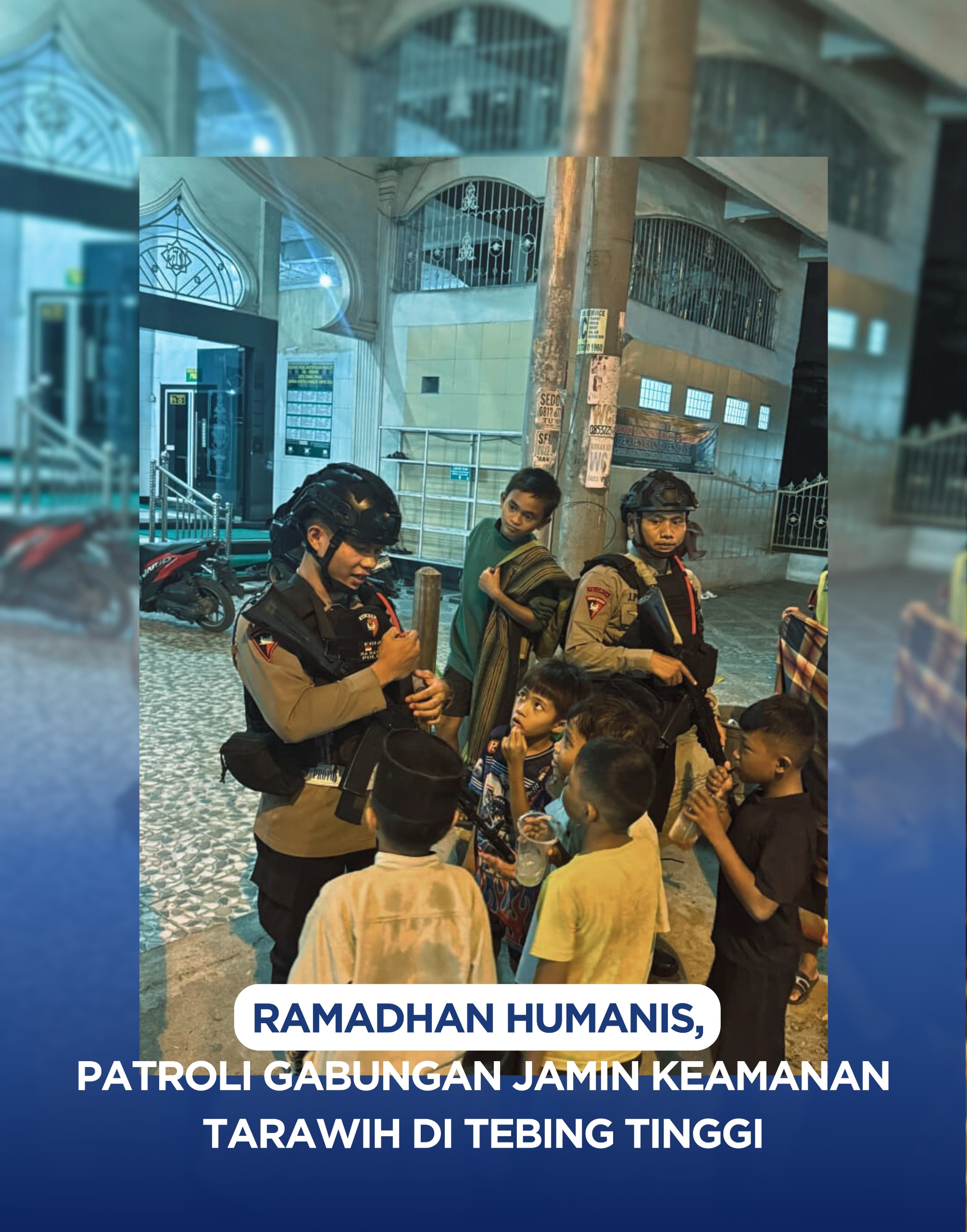 Patroli Ramadhan Humanis, Patroli Gabungan Jamin Keamanan Tarawih di Tebing Tinggi
