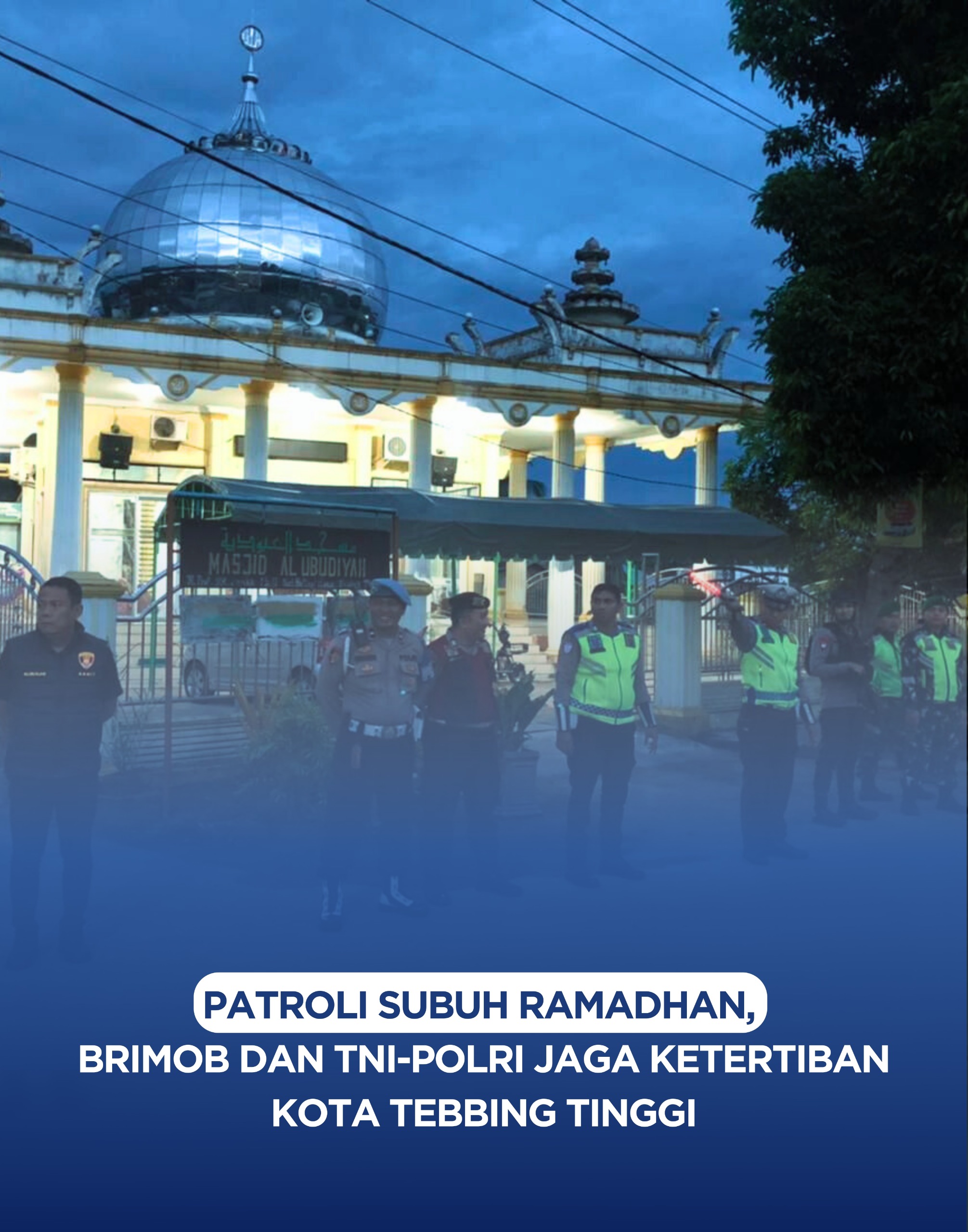 Patroli Subuh Ramadhan, Brimob Dan TNI-Polri Jaga Ketertiban Kota Tebing Tinggi