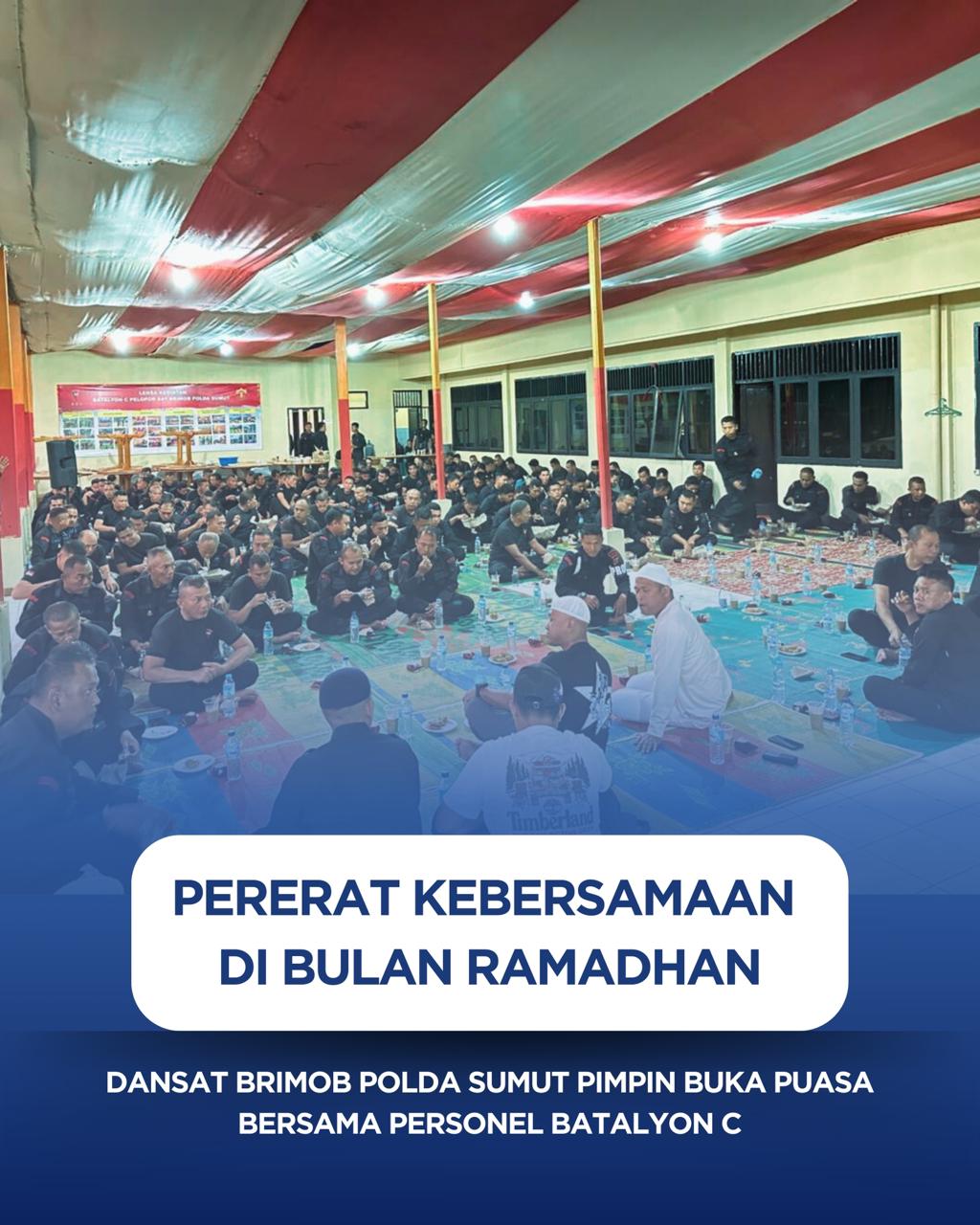 Pererat Kebersamaan di Bulan Ramadhan, Dansat Brimob Polda Sumut Pimpin Buka Puasa Bersama Personel Batalyon C