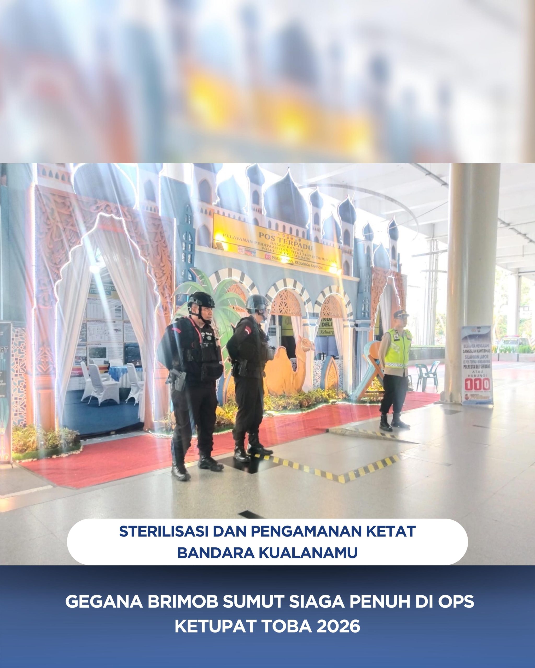 Sterilisasi dan Pengamanan Ketat Bandara Kualanamu, Gegana Brimob Sumut Siaga Penuh di Ops Ketupat Toba 2026