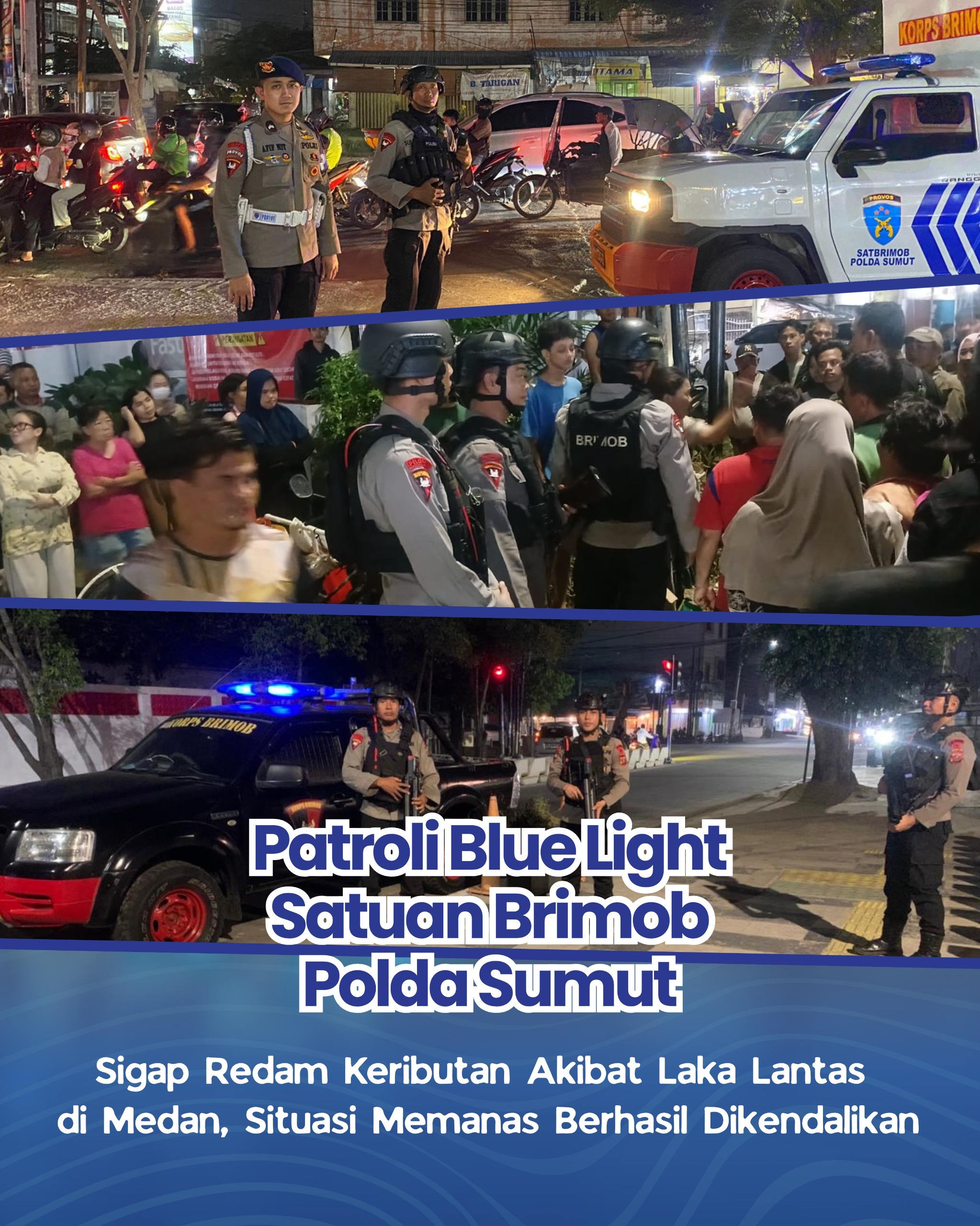 Patroli Blue Light Satuan Brimob Polda Sumut Sigap Redam Keributan Akibat Laka Lantas Di Medan, Situasi Memanas Berhasil Dikendalikan