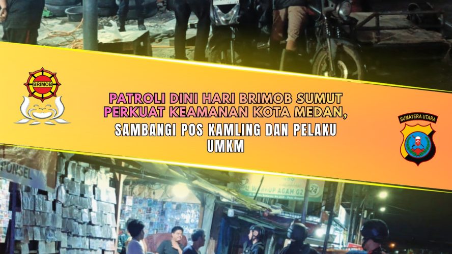 Patroli Dini Hari Brimob Sumut Perkuat Keamanan Kota Medan, Sambangi Pos Kamling Dan Pelaku UMKM