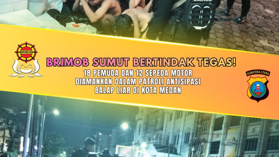 Brimob Sumut Bertindak Tegas! 18 Pemuda Dan 12 Sepeda Motor Diamankan Dalam Patroli Antisipasi Balap Liar Di Kota Medan