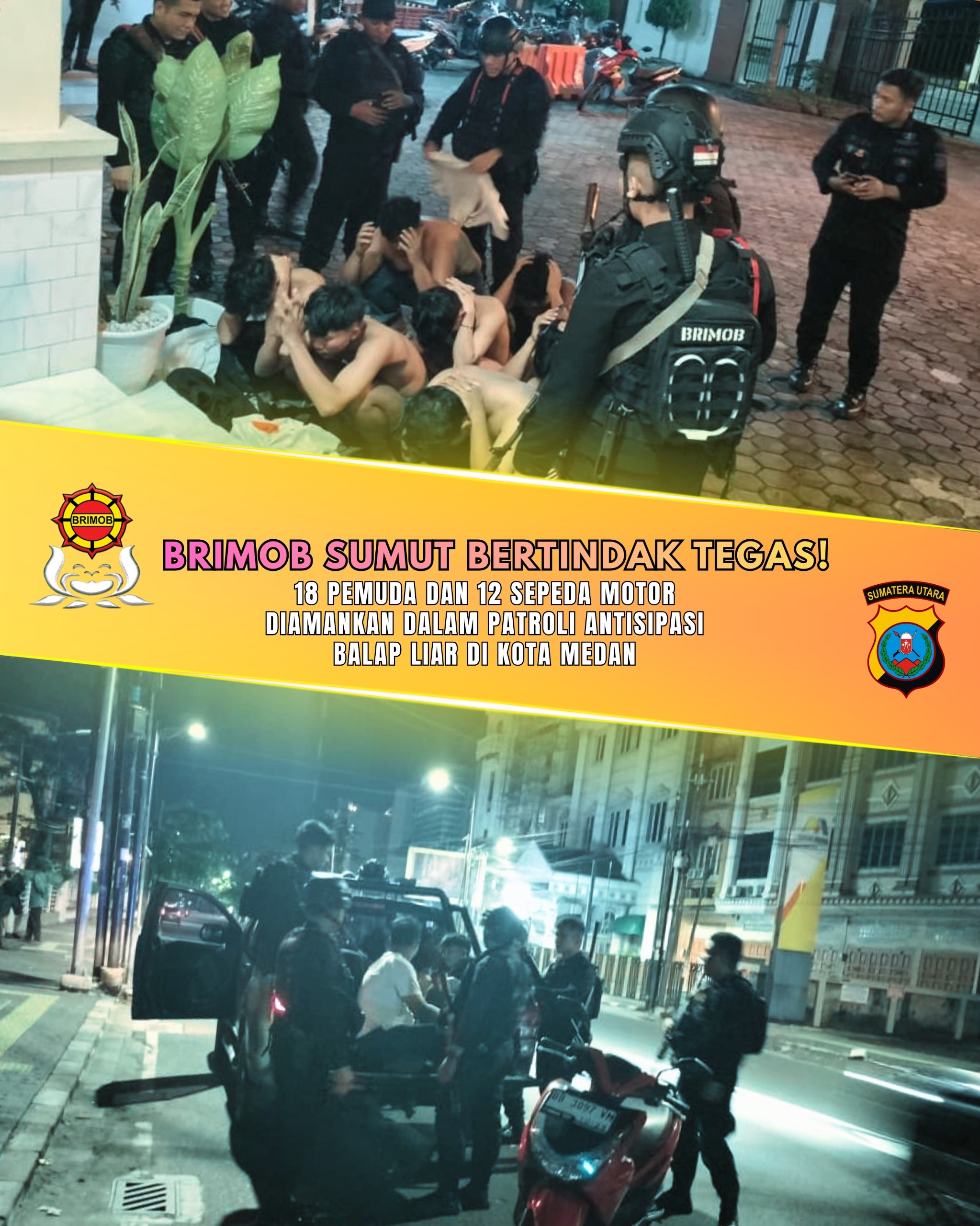 Brimob Sumut Bertindak Tegas! 18 Pemuda Dan 12 Sepeda Motor Diamankan Dalam Patroli Antisipasi Balap Liar Di Kota Medan